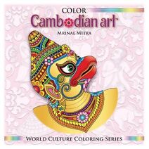 Color Cambodian Art (World Culture Coloring)