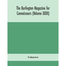 Burlington magazine for Connoisseurs (Volume XXXII)