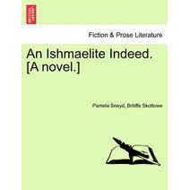Ishmaelite Indeed. [A Novel.]