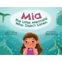 Mia The Little Mermaid Who Didn't Listen