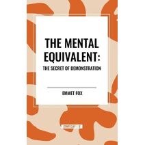 Mental Equivalent: The Secret of Demonstration