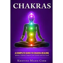 Chakras (Chakras Alignment - Chakra Healing - Chakra Balancing)