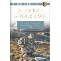 Fly Rod of Your Own (John Gierach's Fly-fishing Library)