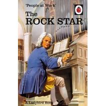 People at Work: The Rock Star (Ladybirds for Grown-Ups)