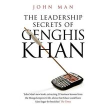 Leadership Secrets of Genghis Khan