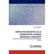 Employee Benefits as a Competitive Human Resource Strategy