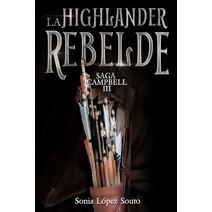 highlander rebelde (Saga Campbell)