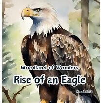 Rise of an Eagle (Woodland of Wonders)