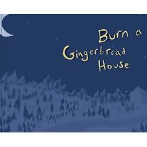 Burn a Gingerbread House