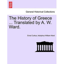 History of Greece ... Translated by A. W. Ward.