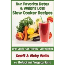 Our Favorite Detox & Weight Loss Slow Cooker Recipes (Reluctant Vegetarians)