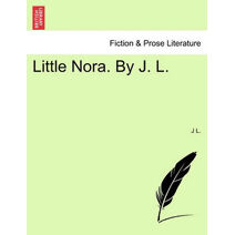 Little Nora. by J. L.