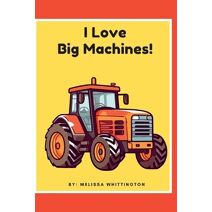 I Love Big Machines