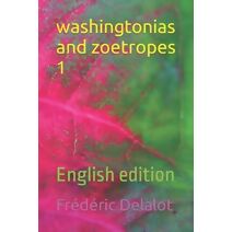 washingtonias and zoetropes 1
