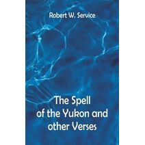 Spell of the Yukon And Other Verses