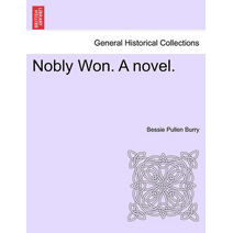 Nobly Won. a Novel.