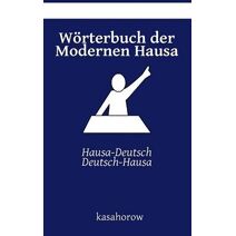 Wörterbuch der Modernen Hausa (Hausa Kasahorow)