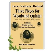 Three Pieces for Woodwind Quintet (Woodwind Music by James Nathaniel Holland)