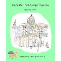 Pepe on the Champs Elysees (Pepe of Paris Book)