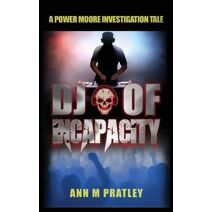DJ of Incapacity (Large Print) (Power Moore Investigation Tales)
