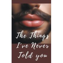 things i�ve never told you