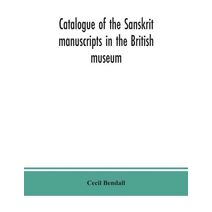 Catalogue of the Sanskrit manuscripts in the British museum