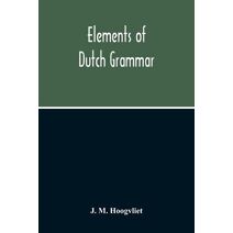 Elements Of Dutch Grammar