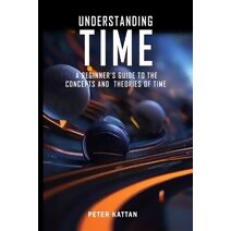 Understanding Time - An Exploration