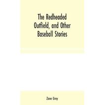 Redheaded Outfield, and Other Baseball Stories