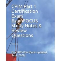 CPIM Part 1 Certification Exam ExamFOCUS Study Notes & Review Questions 2018/19