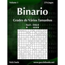 Binario Grades de Vários Tamanhos - Fácil ao Difícil - Volume 1 - 276 Jogos (Binario)