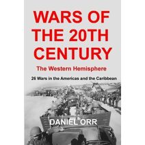 Wars of the 20th Century - The Western Hemisphere (Wars of the 20th Century)