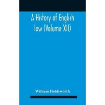 History Of English Law (Volume Xii)