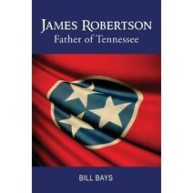 James Robertson Father of Tennessee