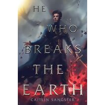 He Who Breaks the Earth (Gods-Touched Duology)