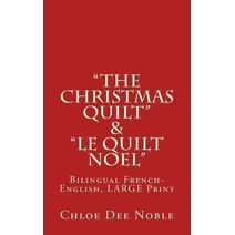 "The Christmas Quilt" & "le Quilt Noel" - BILINGUE