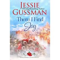 There I Find Joy (Strawberry Sands Beach Romance Book 4) (Strawberry Sands Beach Sweet Romance) (Strawberry Sands Beach Sweet Romance)
