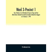 Ward 3-Precinct 1; City of Boston; List of Residents 20 years of Age and Over (Non-Citizens Indicated by Asterisk) (Females Indicated by Dagger) as of January 1, 1944