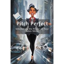 Pitch Perfect (Boost Sales Success)
