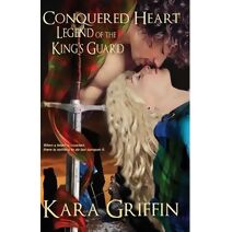Conquered Heart (Legend of the King's Guard)