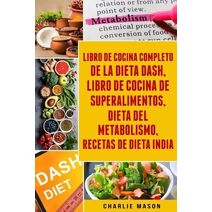 Libro De Cocina Completo De La Dieta Dash, Libro De Cocina De Superalimentos, Dieta Del Metabolismo, Recetas De Dieta India