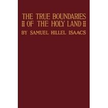 True Boundaries of the Holy Land as Described in Numbers XXXIV