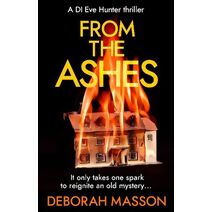 From the Ashes (DI Eve Hunter)