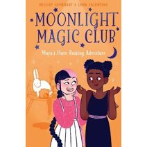 Moonlight Magic Club: Maya's Hare-Raising Adventure (Moonlight Magic Club)