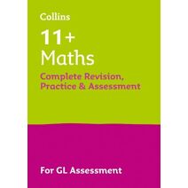 11+ Maths Complete Revision, Practice & Assessment for GL (Collins 11+ Practice)