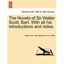 Novels of Sir Walter Scott, Bart. with All His Introductions and Notes. Vol.VIII.