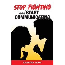 Stop Fighting and Start Communicating