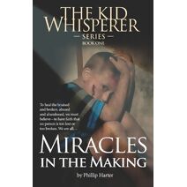 Miracles in the Making (Kid Whispirer)