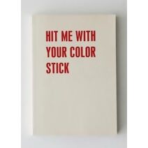 Hit ME with Your Colour Stick