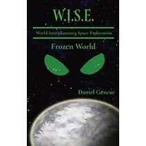 W.I.S.E. World Interplanetary Space Exploration (W.I.S.E.)